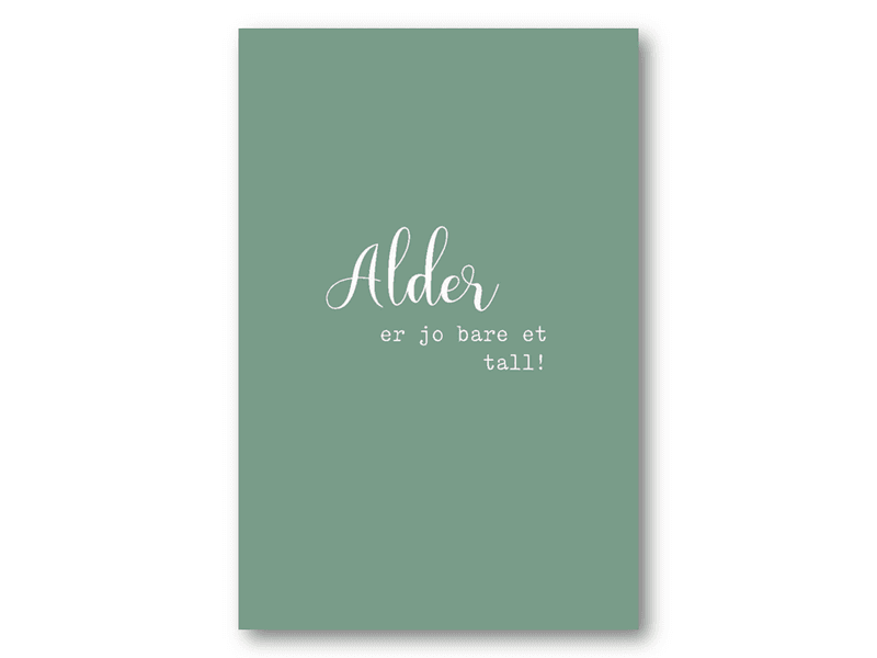 Alder er jo bare et tall | 10x15 cm